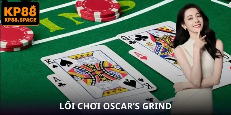 cach-choi-xi-dach-oscars-grind